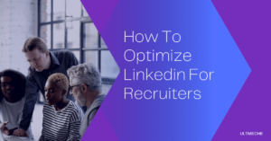 How To Optimize Linkedin For Recruiters - Featured Image