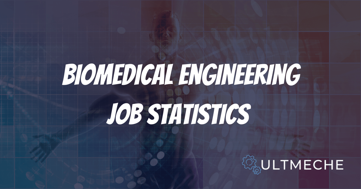 Biomedical Engineering Statistics 6 Best Companies In 2024 ULTMECHE   Biomedical Engineering Statistics 