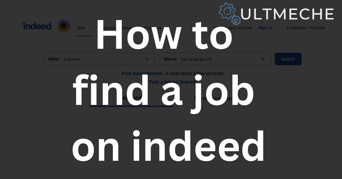 How To Find A Job On Indeed - ULTMECHE