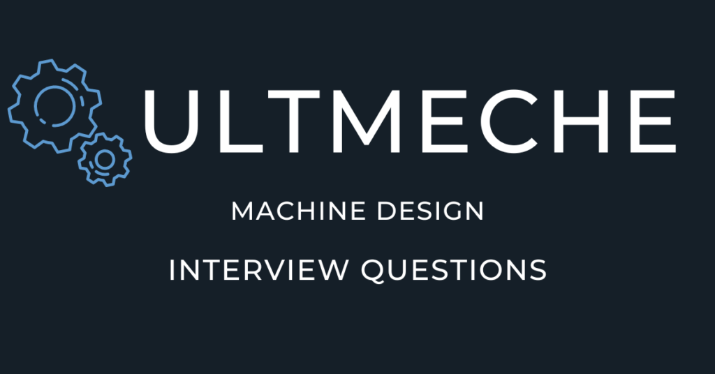 Machine Design Interview Questions - Featured Image